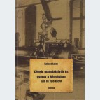 Céhek, manufaktúrák és gyárak a Bánságban 1716 és 1918 között