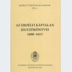 Az erdélyi káptalan jegyzőkönyvei 1600-1613