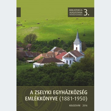 A zselyki egyházközség emlékkönyve (1881-1950)