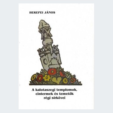 A kalotaszegi templomok, cintermek és temetők régi sírkövei