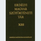 Erdélyi Magyar Szótörténeti Tár XIII.