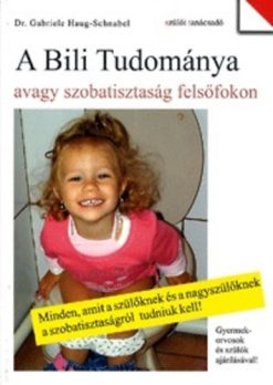 A Bili Tudománya, avagy szobatisztaság felsőfokon