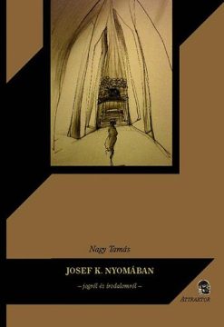 Josef K. nyomában - Jogról és irodalomról