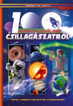 100 kérdés és válasz a csillagászatról