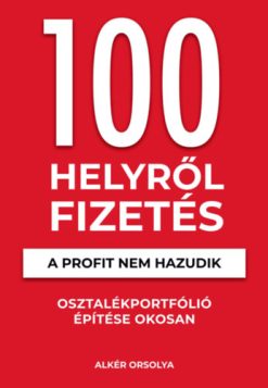 100 Helyről Fizetés - A profit nem hazudik