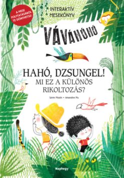 Hahó, dzsungel! - Mi ez a különös rikoltozás? 