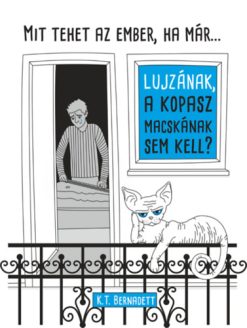 Mit tehet az ember, ha már Lujzának, a kopasz macskának sem kell?