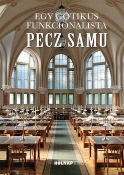 Egy gótikus funkcionalista: Pecz Samu
