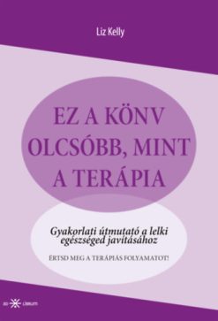 Ez a könyv olcsóbb, mint a terápia