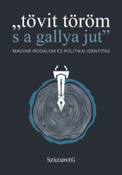 tövit töröm s a gallya jut
