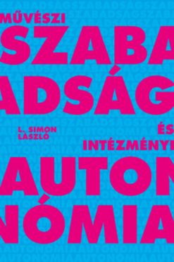 Művészi szabadság és intézményi autonómia