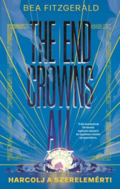 The End Crowns All - Harcolj a szerelemért!