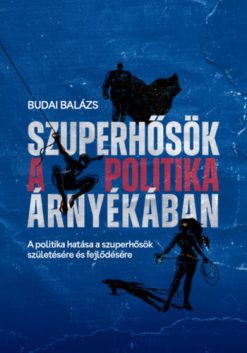 Szuperhősök a politika árnyékában