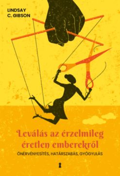 Leválás az érzelmileg éretlen emberekről