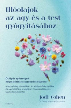 Illóolajok az agy és a test gyógyításához