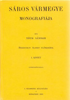 Sáros vármegye monografiája I.