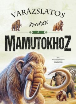 Varázslatos útmutató a mamutokhoz
