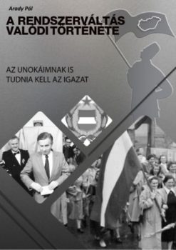A Rendszerváltás valódi története
