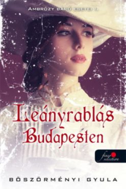 Leányrablás Budapesten - Ambrózy báró esetei I.