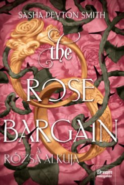 The Rose Bargain - A rózsa alkuja