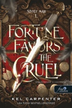 Fortune Favors the Cruel - Kegyetleneké a szerencse
