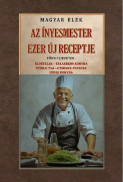 Az ínyesmester ezer új receptje