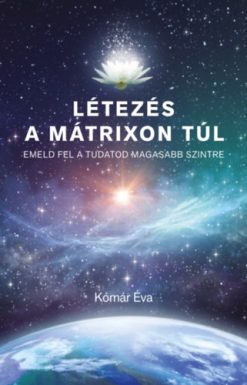 Létezés a mátrixon túl