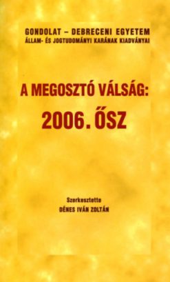 A megosztó válság: 2006 ősz