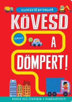 Ujjvezető nyitogató - Kövesd a dömpert!