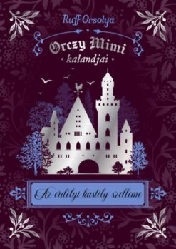 Orczy Mimi kalandjai - Az erdélyi kastély szelleme