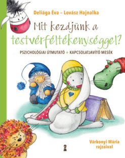 Mit kezdjünk a testvérféltékenységgel?