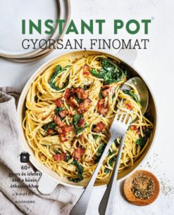 Instant Pot - gyorsan, finomat