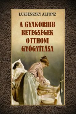 A gyakoribb betegségek otthoni gyógyítása