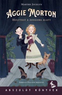 Aggie Morton  - Holttest a zongora alatt