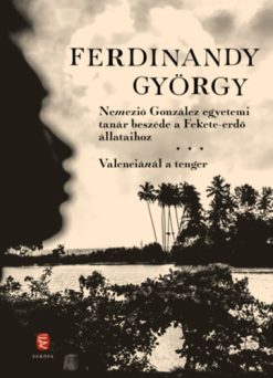 Nemezió González egyetemi tanár beszéde a Fekete-erdő állataihoz / Valenciánál a tenger
