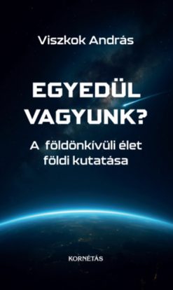 Egyedül vagyunk?