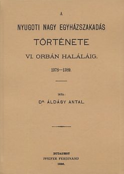 A nyugati nagy egyházszakadás története VI. Orbán haláláig 1378-1389