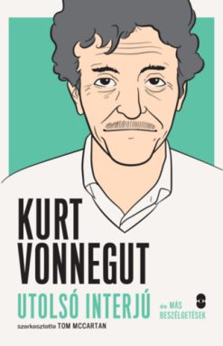 Kurt Vonnegut - Utolsó interjú és más beszélgetések