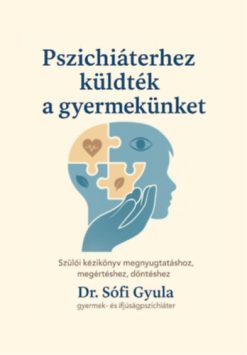 Pszichiáterhez küldték a gyermekünket