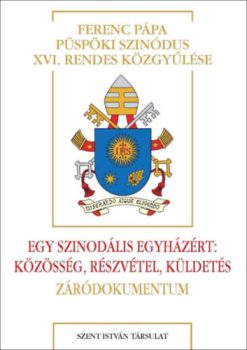 Egy szinodális Egyházért: Közösség, részvétel, küldetés