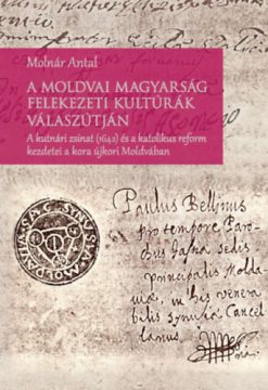 A moldvai magyarság felekezeti kultúrák válaszútján
