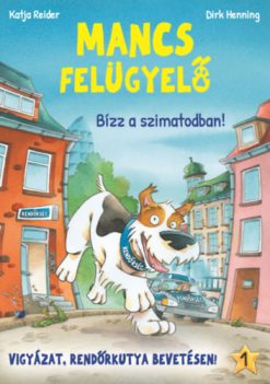 Mancs Felügyelő 1. - Bízz a szimatodban!