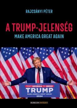 A Trump-jelenség - Make America great again
