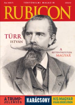 Rubicon - Türr István, a rettenthetetlen magyar - 2025/12.