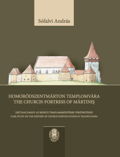Homoródszentmárton templomvára = The church-fortress of Mărtiniş