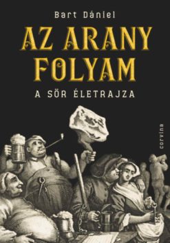 Az arany folyam - A sör életrajza