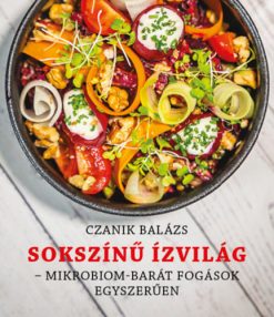 Sokszínű Ízvilág - Mikrobiom-barát fogások egészségesen