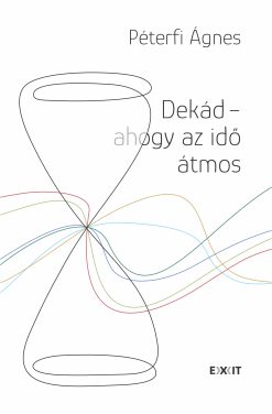 Dekád - ahogy az idő átmos