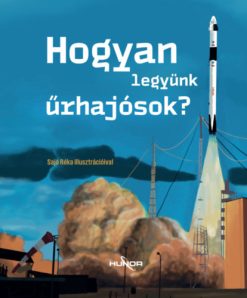 Hogyan legyünk űrhajósok?