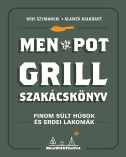 Men with the pot - Grill szakácskönyv